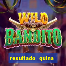 resultado quina giga bicho